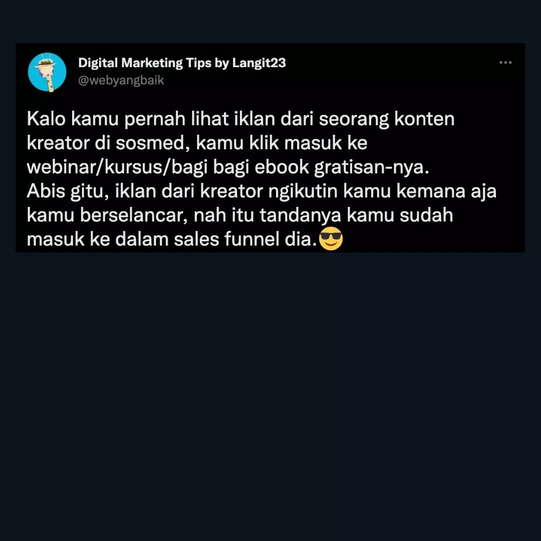 ada yang ngalamin?😁
cek post sebelumnya ada pembahasan tentang contoh sales funnel untuk konten kreator🙏😁
.
Nah kira kira untuk topik berikutnya saya rencana mau bahas tentang pemanfaatan optimasi IG organik dan berbayar (ads) di dalam sales funnel marketing kita, tapi kira kira menarik gak yah? mohon masukkannya🙏
.
Cek Video YT terbaru: Jalan cuan untuk konten kreator, Bisa ditiru!!
.
Follow @webyangbaik

Kalau kamu mau tau lebih detail tentang pemanfaatan optimasi IG organik dan berbayar (ads) di dalam sales funnel 
.
Follow @webyangbaik

Kalau kamu mau tau tentang tips dan trick seputar dunia Digital Marketing khususnya optimasi iklan berbayar ads.
.
Jangan Follow @webyangbaik kalo kamu sudah handal dan Pro tentang Dunia Digital Marketing
.
Jangan Follow @webyangbaik kalo kamu sudah sukses cuan besar dengan Digital Marketing dan menurutmu konten edukasi seperti ini tidak bermanfaat🙏
.
#konteninstagram #belajarmarketingonline #belajarinstagram #kontenkreatif

#berbagiilmu